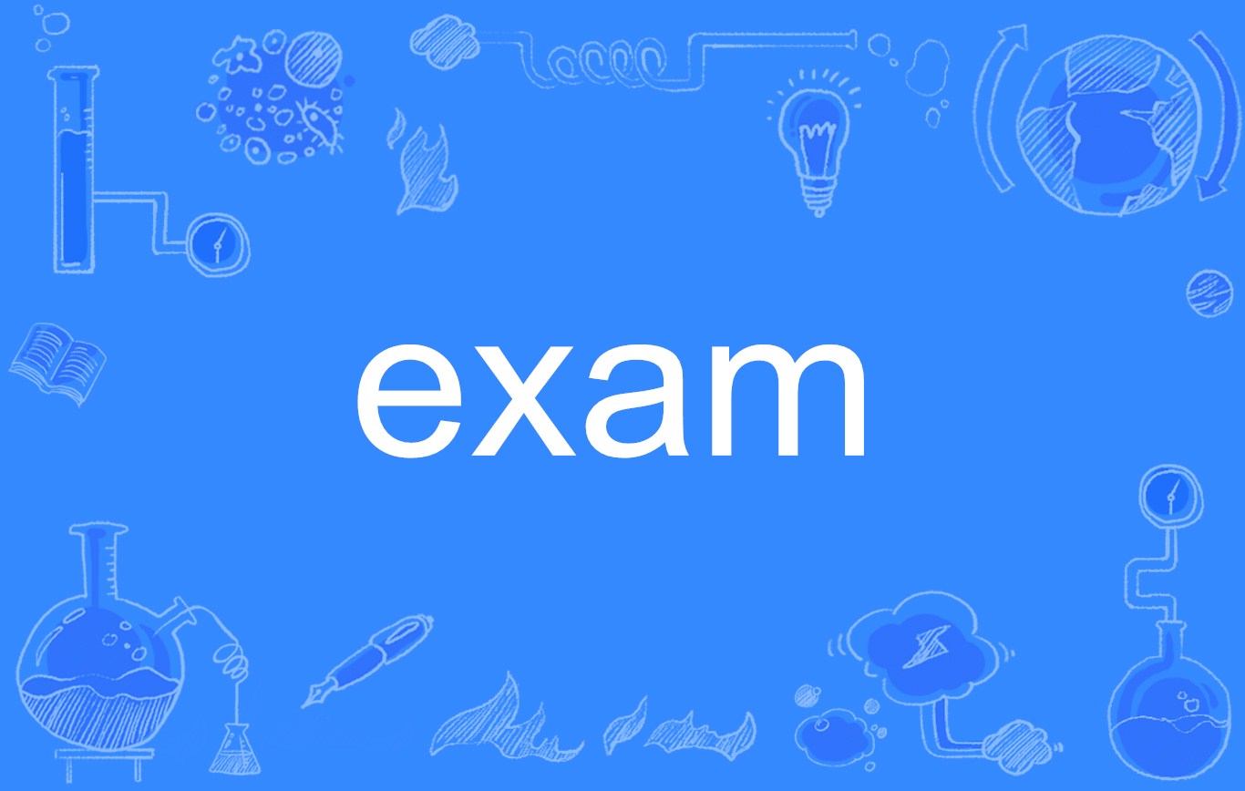  p>exam,英文单词,主要用作名词,用作名词译为"考试; a target="