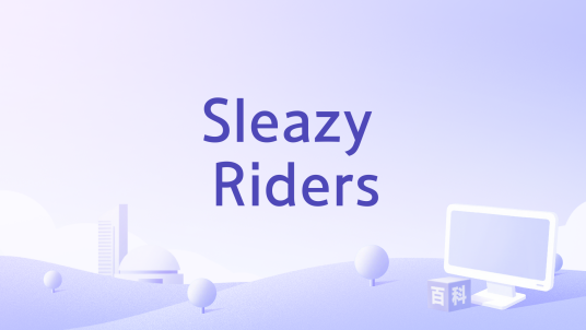 Sleazy Riders_百度百科