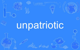 unpatriotic