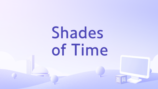 Shades of Time_百度百科