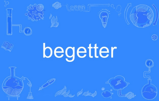 begetter_百度百科