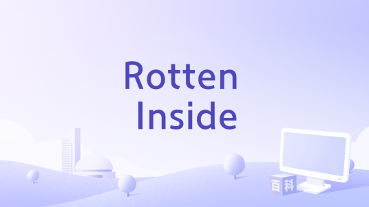 Rotten Inside_百度百科