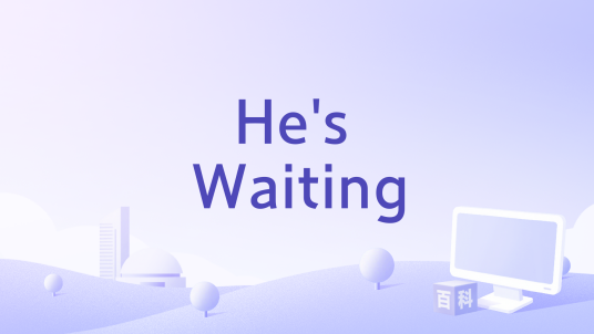 He's Waiting_百度百科