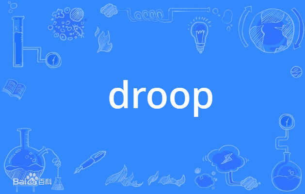 droop