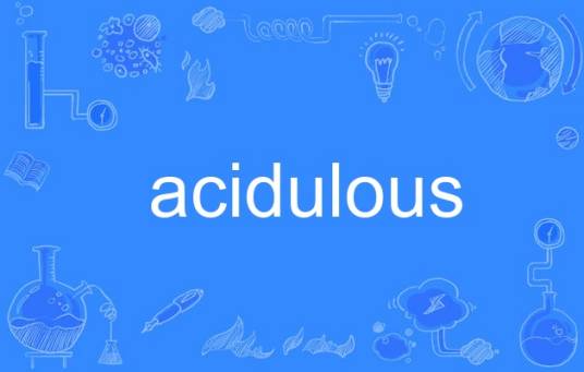 acidulous_百度百科