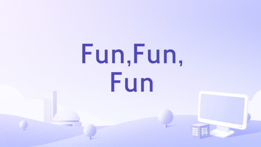 Fun,Fun,Fun_百度百科