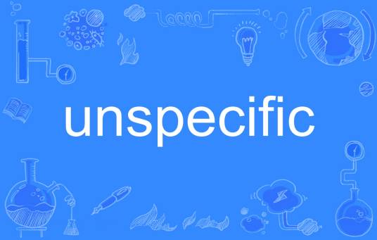unspecific_百度百科