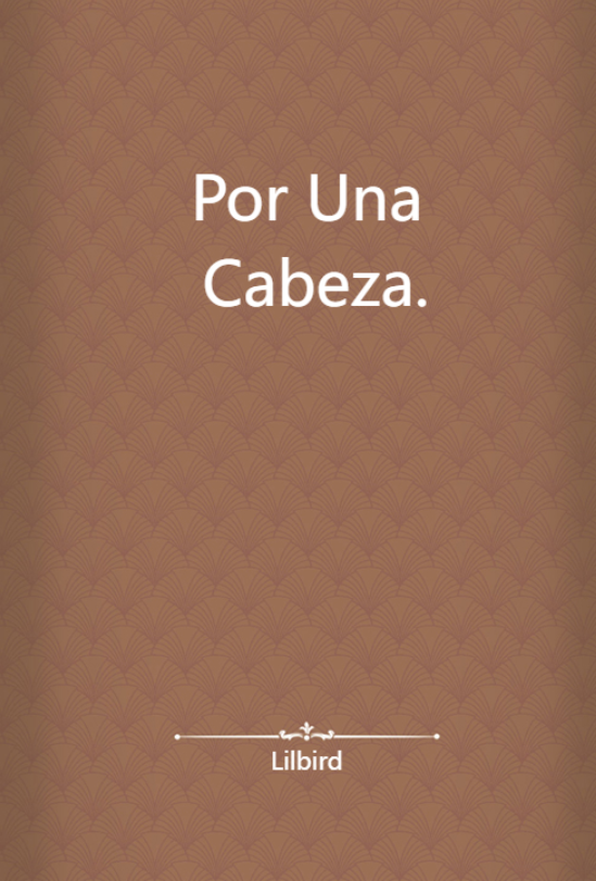 por una cabeza.
