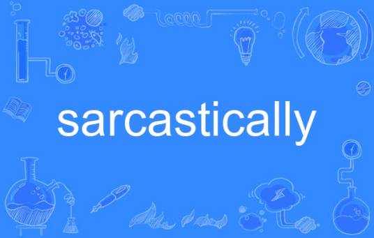sarcastically_百度百科