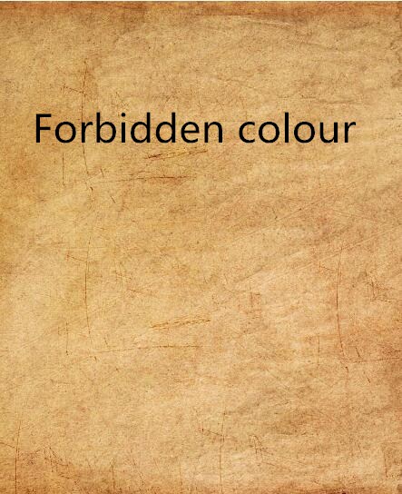 forbidden colour