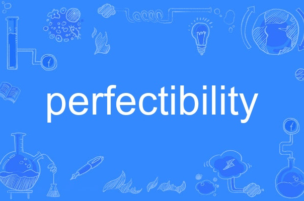 perfectibility