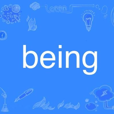 Being（英语单词） 百度百科