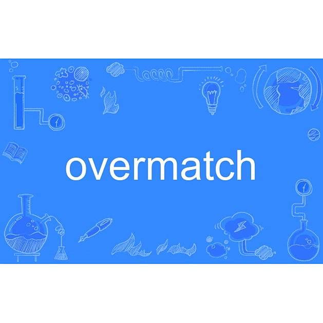 overmatch_百度百科