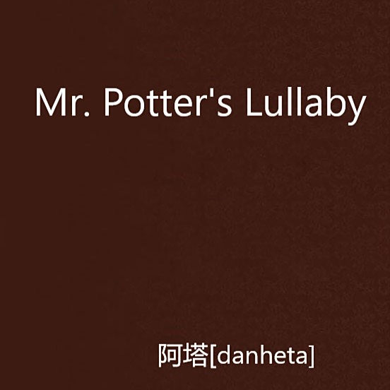 Mr. Potter's Lullaby_百度百科