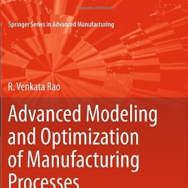 Advanced Modeling and Optimization of Manufacturing Processes_百度百科